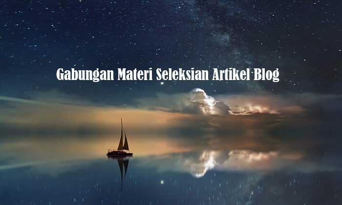 Gabungan Materi Seleksian Artikel Blog