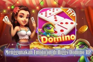 cara menggunakan emoticon di higgs domino rp