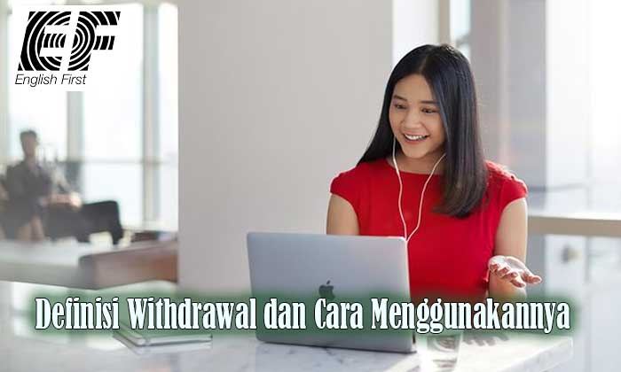 definisi withdrawal dan cara menggunakannya