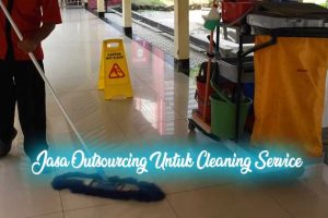 jasa outsourcing untuk cleaning service