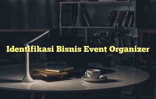 Identifikasi Bisnis Event Organizer