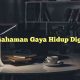 Pemahaman Gaya Hidup Digital